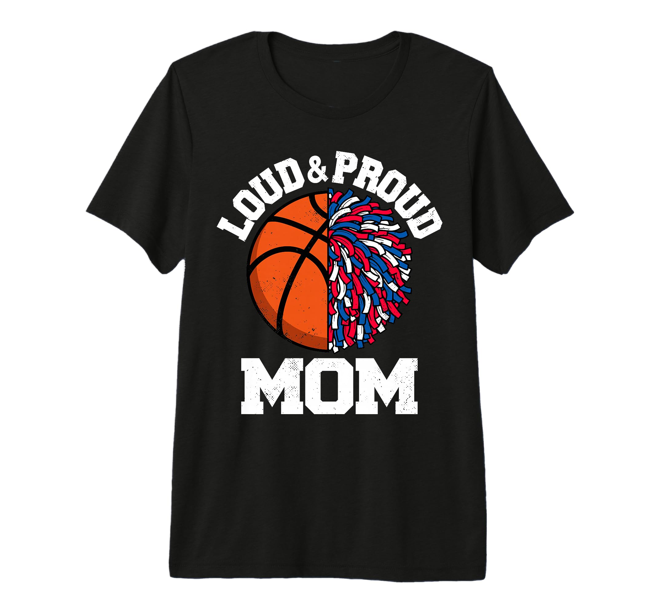 Loud Proud Basketball Cheerleader Mom T-Shirt - Graphic Print Men Women - T-Shirt, Sweatshirt, Hoodie