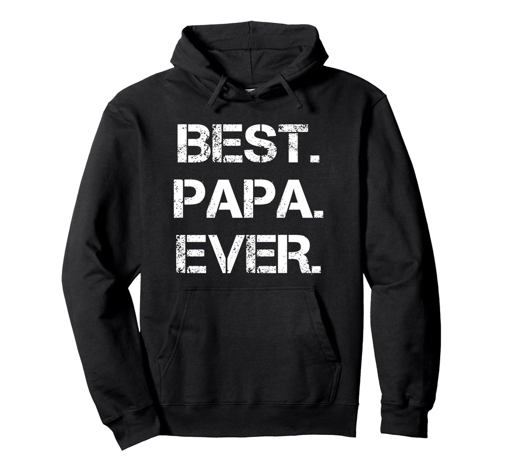 Best Papa Ever Fathers Day Gift Hoodie - Aesthetic Graphic Unisex - T-Shirt, Sweatshirt, Hoodie