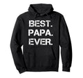 Best Papa Ever Fathers Day Gift Hoodie - Aesthetic Graphic Unisex - T-Shirt, Sweatshirt, Hoodie