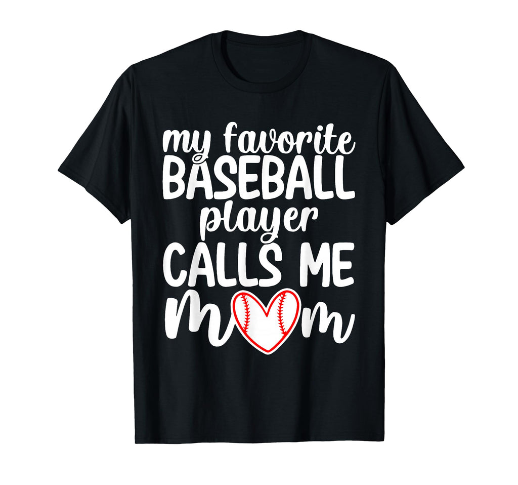 My Favorite Baseball Player Calls Me T-Shirt - Novelty Apparel for Adults - T-Shirt, Sweatshirt, Hoodie