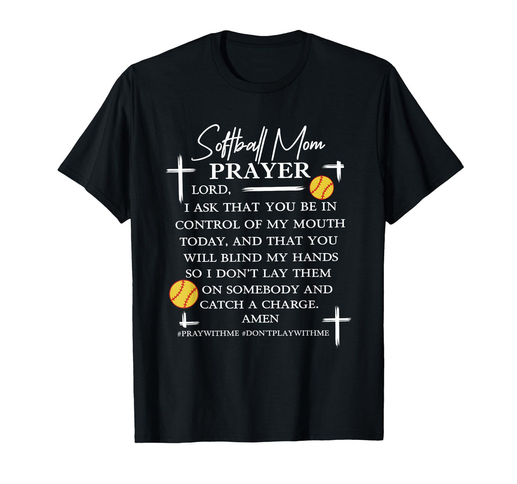 Funny Softball Mom Prayer T-Shirt - Graphic Print for Adults - T-Shirt, Sweatshirt, Hoodie