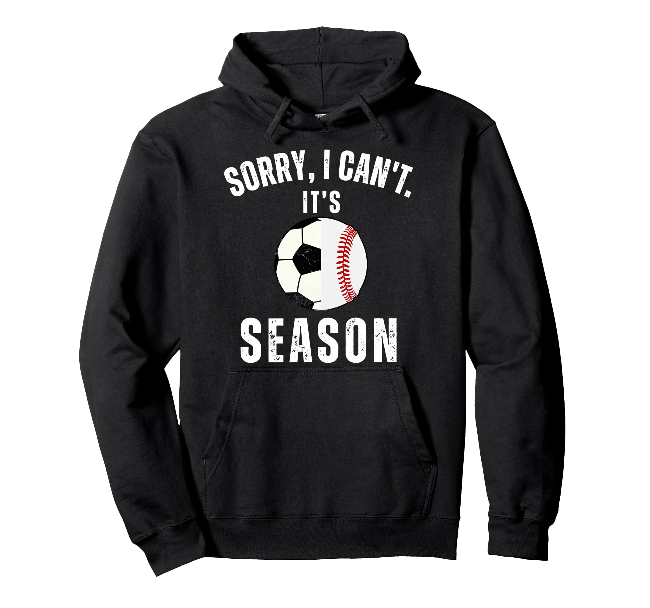 Sorry I Cant Its Soccer And Baseball Hoodie - Aesthetic Graphic for Adults - T-Shirt, Sweatshirt, Hoodie
