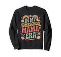 My Homeschool Mama Era Sweatshirt - Graphic Print for Adults - T-Shirt, Sweatshirt, Hoodie