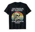 Stay Strapped Or Get Clapped George T-Shirt - Aesthetic Graphic Men Women - T-Shirt, Sweatshirt, Hoodie
