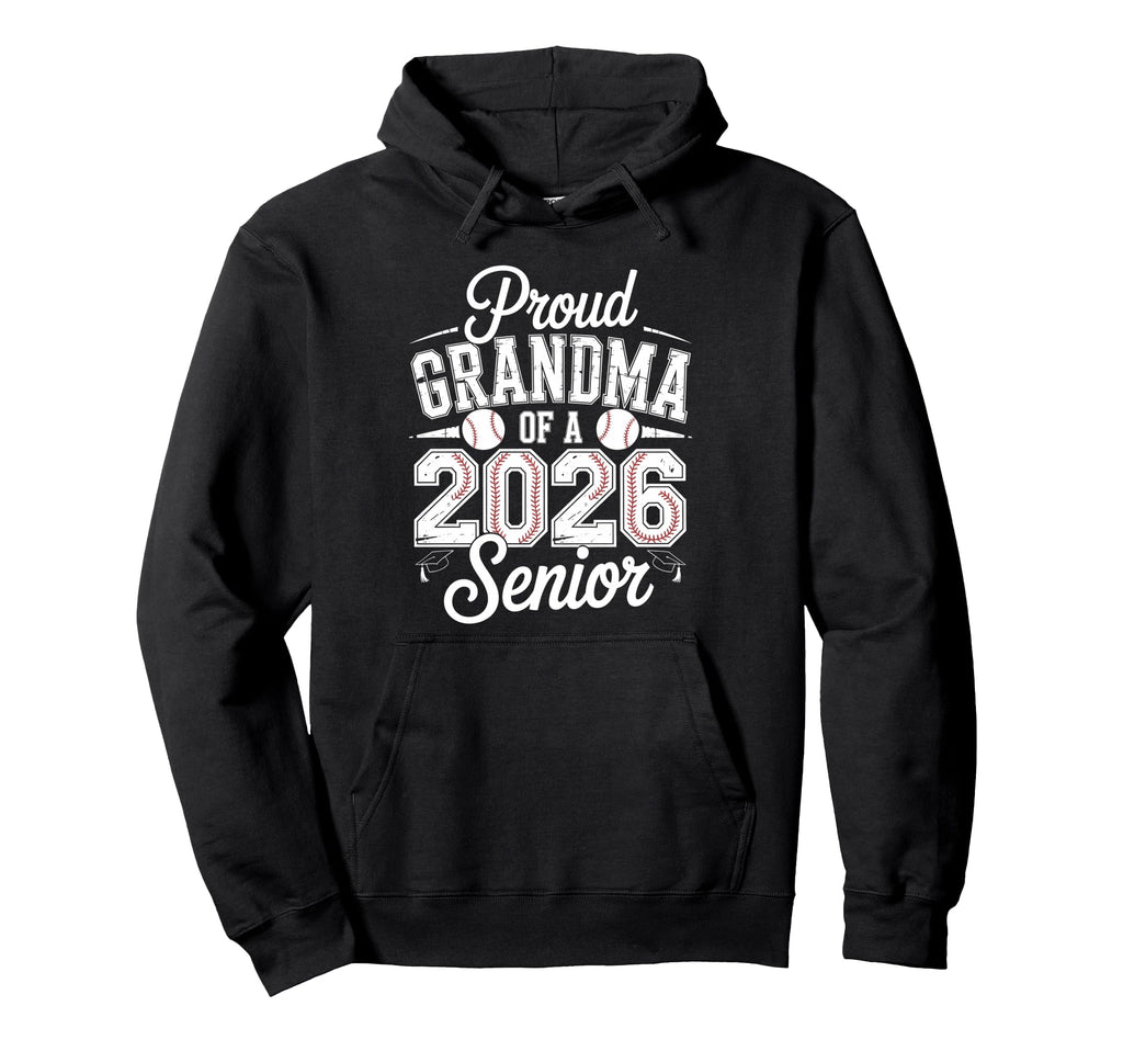 Proud Grandma 2026 Senior Baseball Hoodie - Streetwear Style Unisex - T-Shirt, Sweatshirt, Hoodie