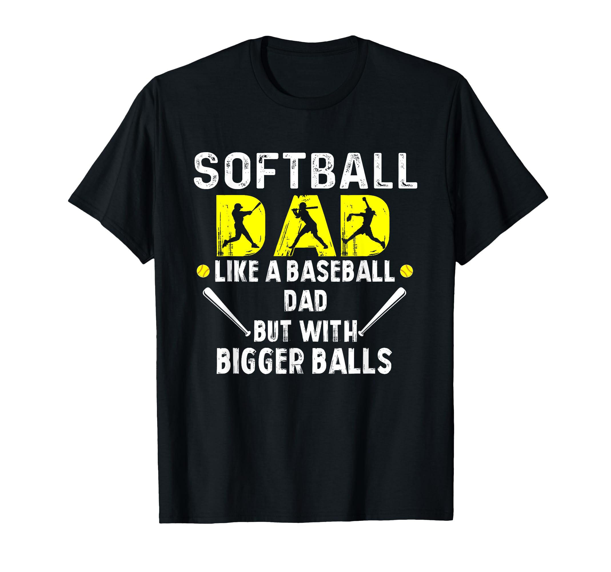 Softball Dad Like Baseball Dad But T-Shirt - Trendy Graphic Men Women - T-Shirt, Sweatshirt, Hoodie