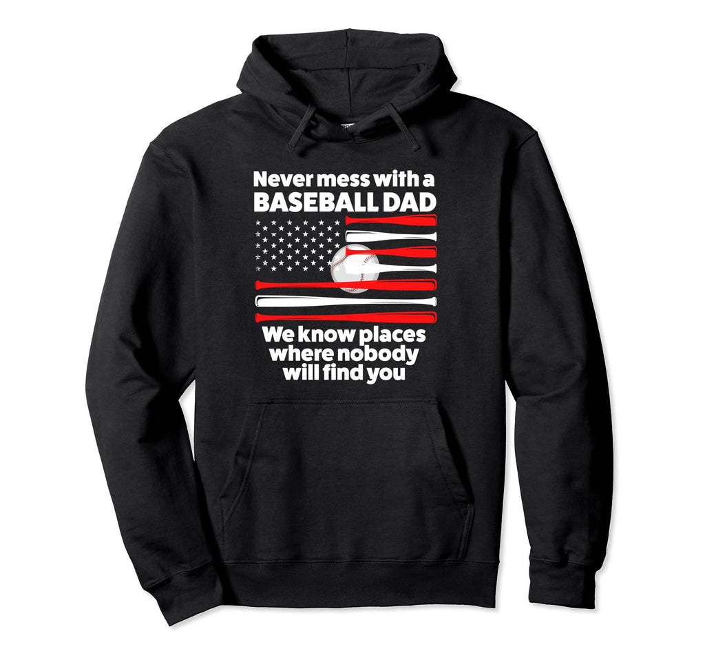 Never Mess Baseball Dad Baseball Dad Hoodie - Novelty Apparel for Adults - T-Shirt, Sweatshirt, Hoodie