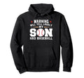Warning Will Yell Son Has Baseball Hoodie - Streetwear Style Unisex - T-Shirt, Sweatshirt, Hoodie