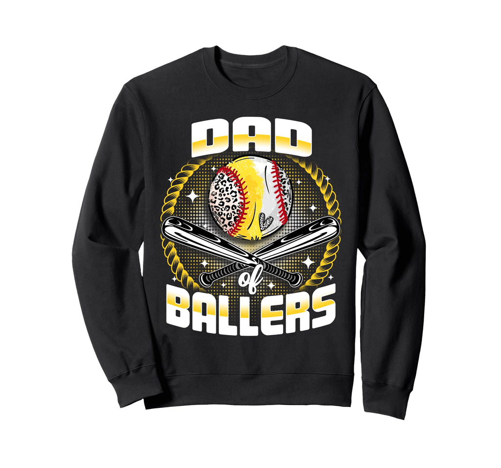Baseball Softball Dad Ballers Sweatshirt - Fun Novelty Design Men Women - T-Shirt, Sweatshirt, Hoodie