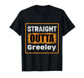 Straight Outta Greeley Colorado Usa T-Shirt - Streetwear Style Unisex - T-Shirt, Sweatshirt, Hoodie