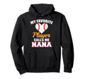 My Favorite Baseball Player Call Me Nana Hoodie - Trendy Graphic Unisex - T-Shirt, Sweatshirt, Hoodie