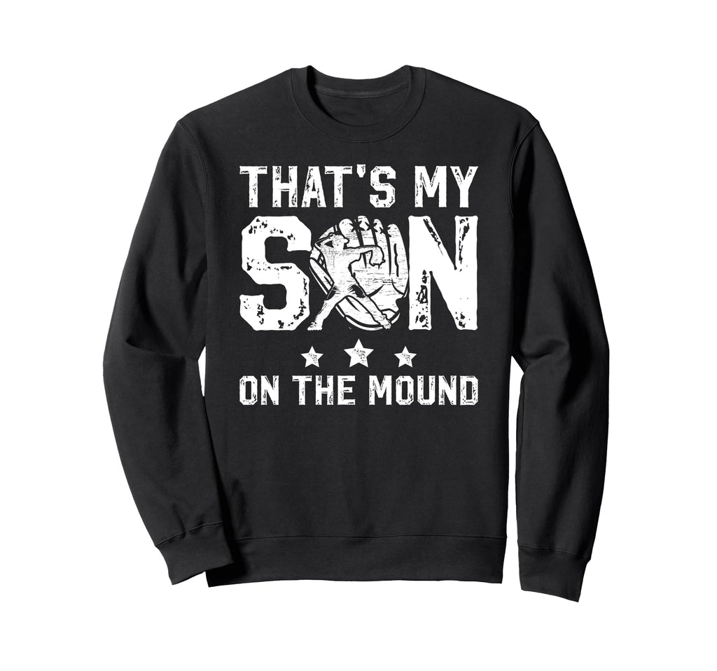 Thats My Son Baseball Pitcher Dad Sweatshirt - Custom Art Print for Adults - T-Shirt, Sweatshirt, Hoodie