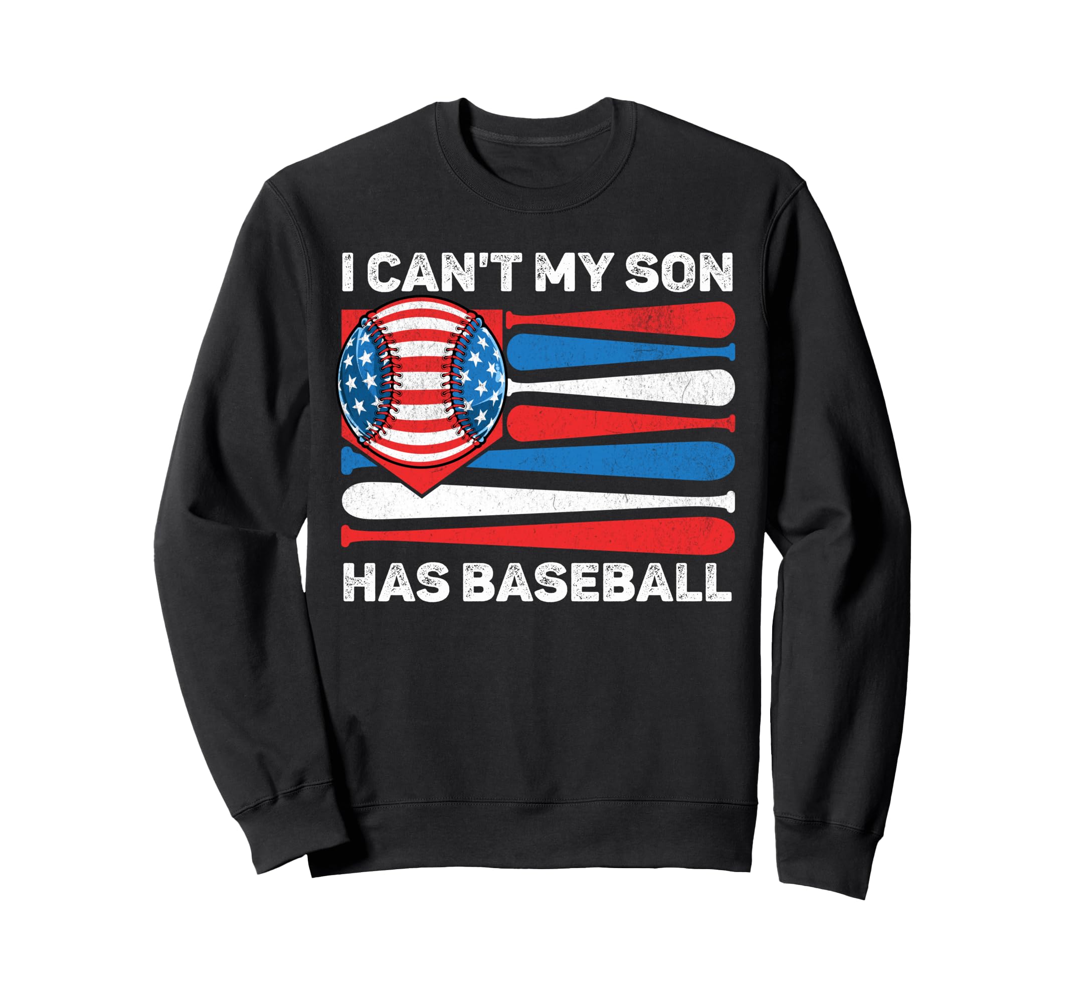 I Cant My Son Has Baseball Dad Sweatshirt - Streetwear Style for Adults - T-Shirt, Sweatshirt, Hoodie