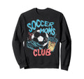 Soccer Moms Club Game Day Sports Baller Sweatshirt - Trendy Graphic Unisex - T-Shirt, Sweatshirt, Hoodie