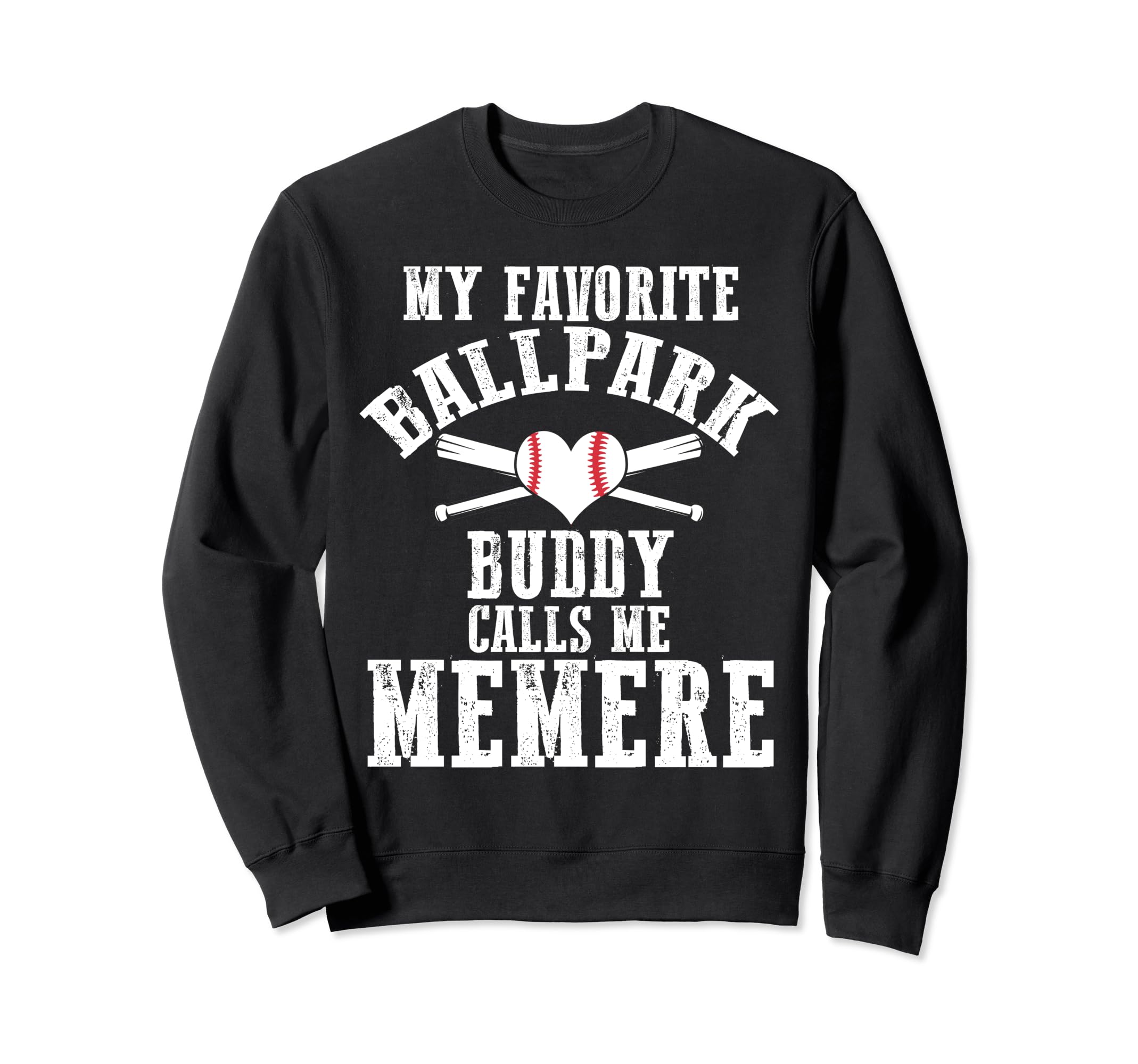 My Favorite Ballpark Buddy Calls Me Sweatshirt - Novelty Apparel Men Women - T-Shirt, Sweatshirt, Hoodie