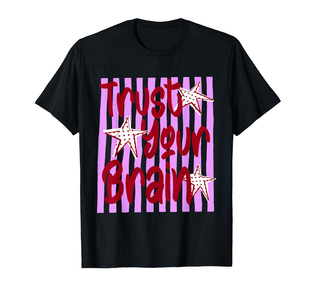 Striped Trust Your Brain Test Day T-Shirt - Fun Novelty Design Men Women - T-Shirt, Sweatshirt, Hoodie