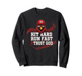 Hit Hard Run Fast Trust God Sweatshirt - Streetwear Style Men Women - T-Shirt, Sweatshirt, Hoodie