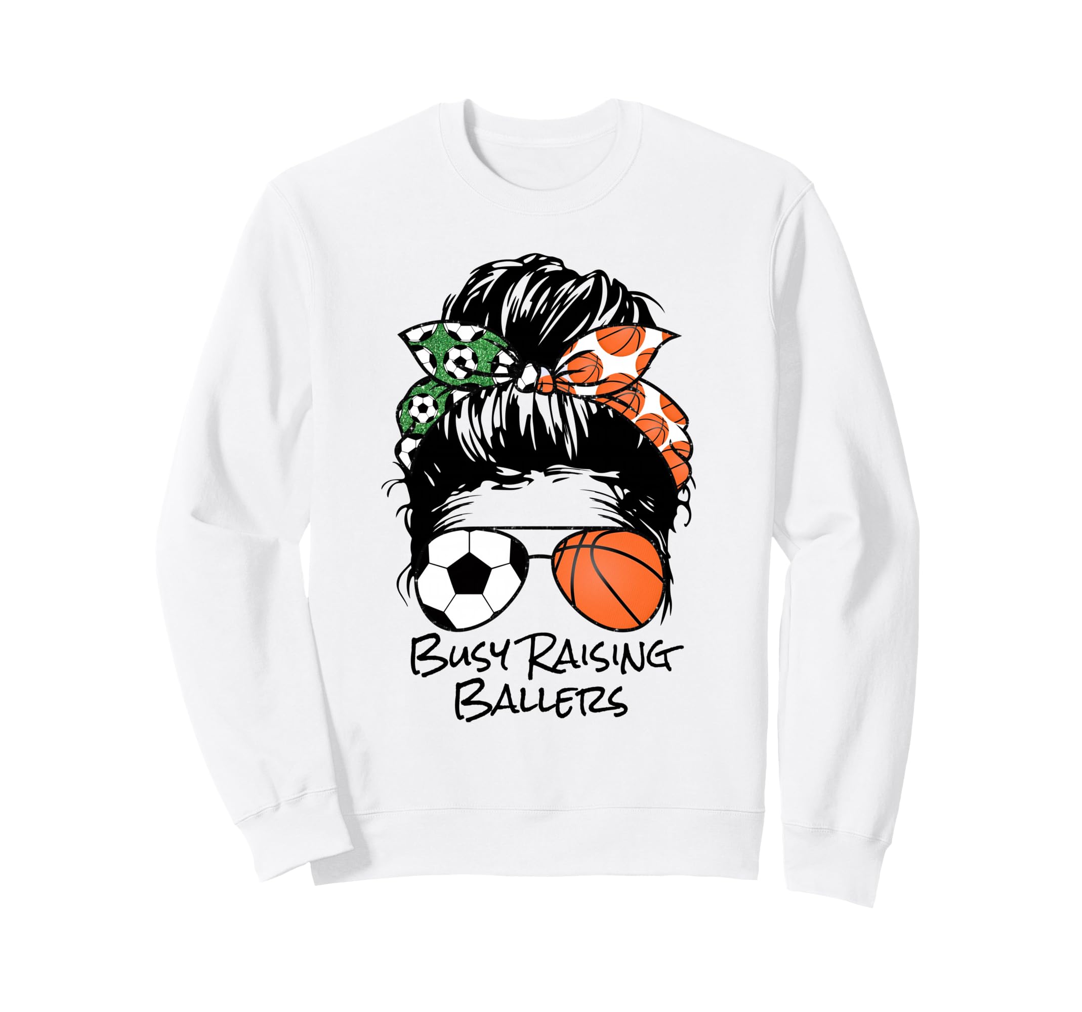 Busy Raising Ballers Messy Bun Sweatshirt - Streetwear Style for Adults - T-Shirt, Sweatshirt, Hoodie