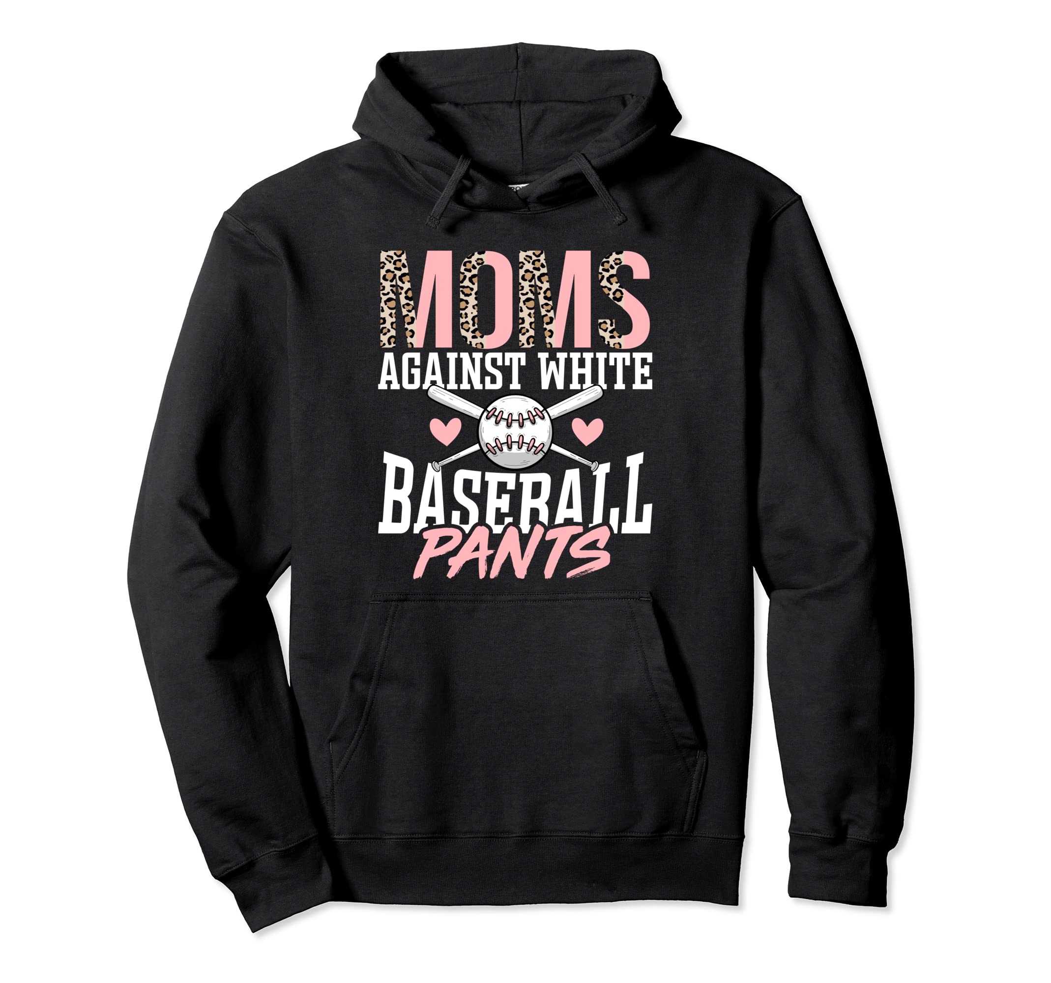 Mom Against White Baseball Pants Funny Hoodie - Novelty Apparel Men Women - T-Shirt, Sweatshirt, Hoodie