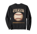 Dibs Coach Baseball Player And Sweatshirt - Custom Art Print Unisex - T-Shirt, Sweatshirt, Hoodie