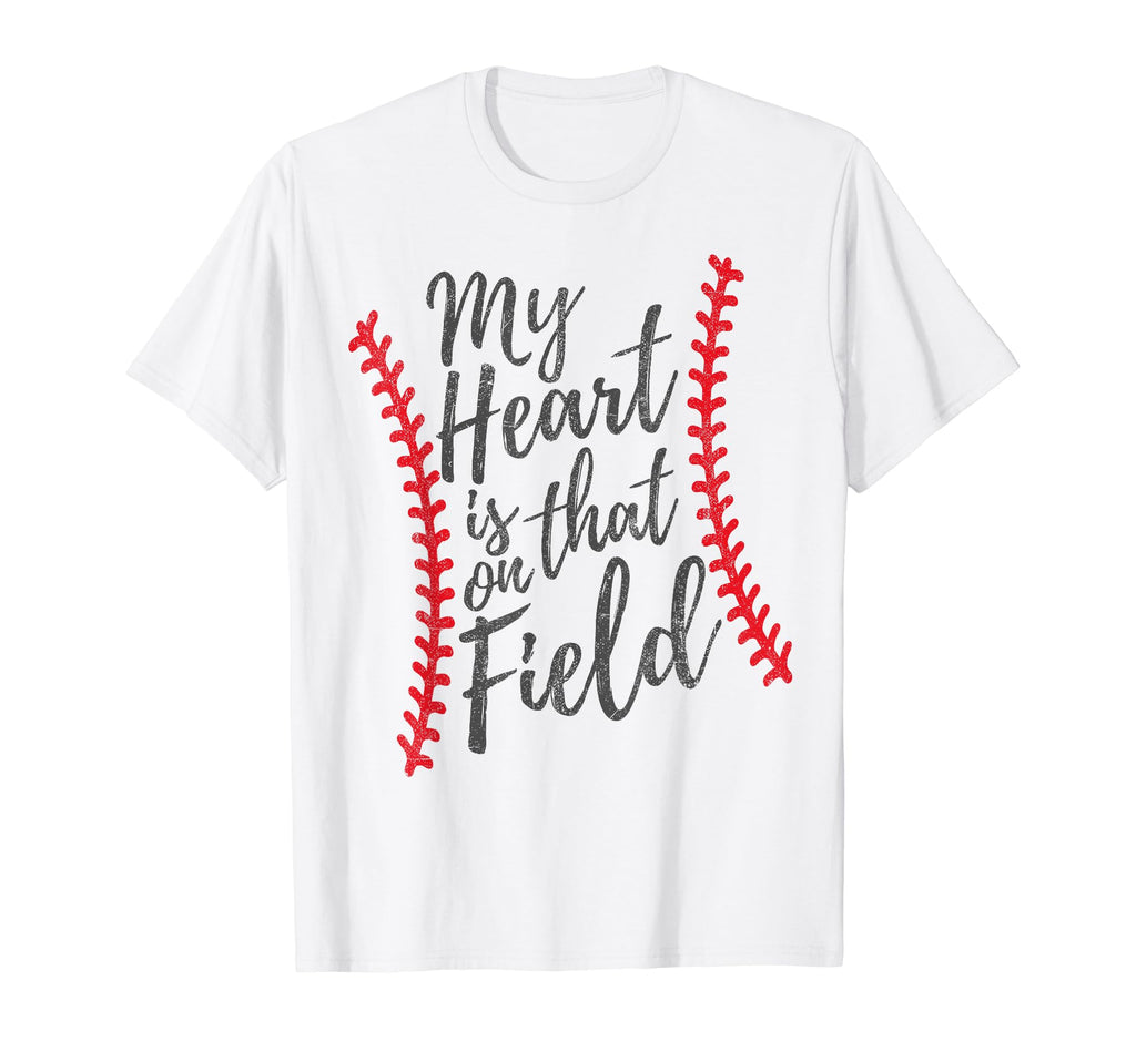 My Heart Is That Field Baseball Player T-Shirt - Novelty Apparel Men Women - T-Shirt, Sweatshirt, Hoodie