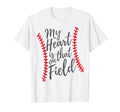 My Heart Is That Field Baseball Player T-Shirt - Novelty Apparel Men Women - T-Shirt, Sweatshirt, Hoodie