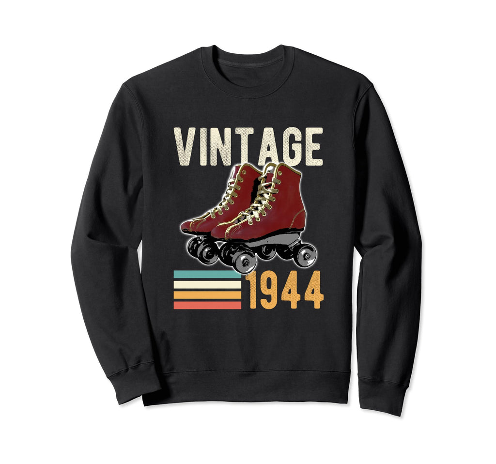 Funny 1944 Roller Skate 79Th Sweatshirt - Novelty Apparel Men Women - T-Shirt, Sweatshirt, Hoodie