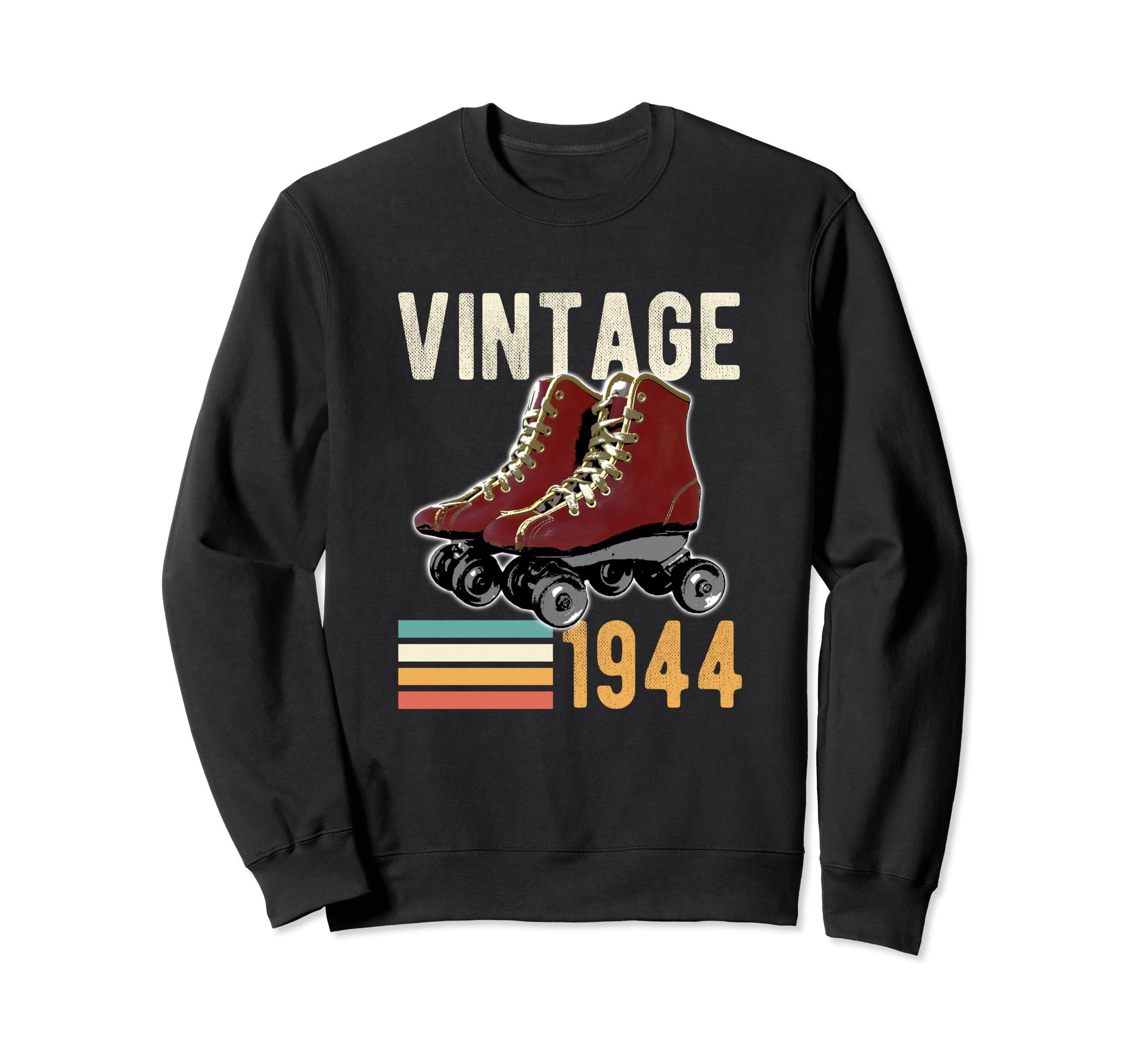 Funny 1944 Roller Skate 79Th Sweatshirt - Novelty Apparel Men Women - T-Shirt, Sweatshirt, Hoodie