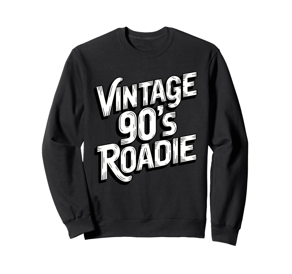 90S Roadie Rock Music Country Sweatshirt - Unique Graphic for Adults - T-Shirt, Sweatshirt, Hoodie