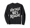 90S Roadie Rock Music Country Sweatshirt - Unique Graphic for Adults - T-Shirt, Sweatshirt, Hoodie