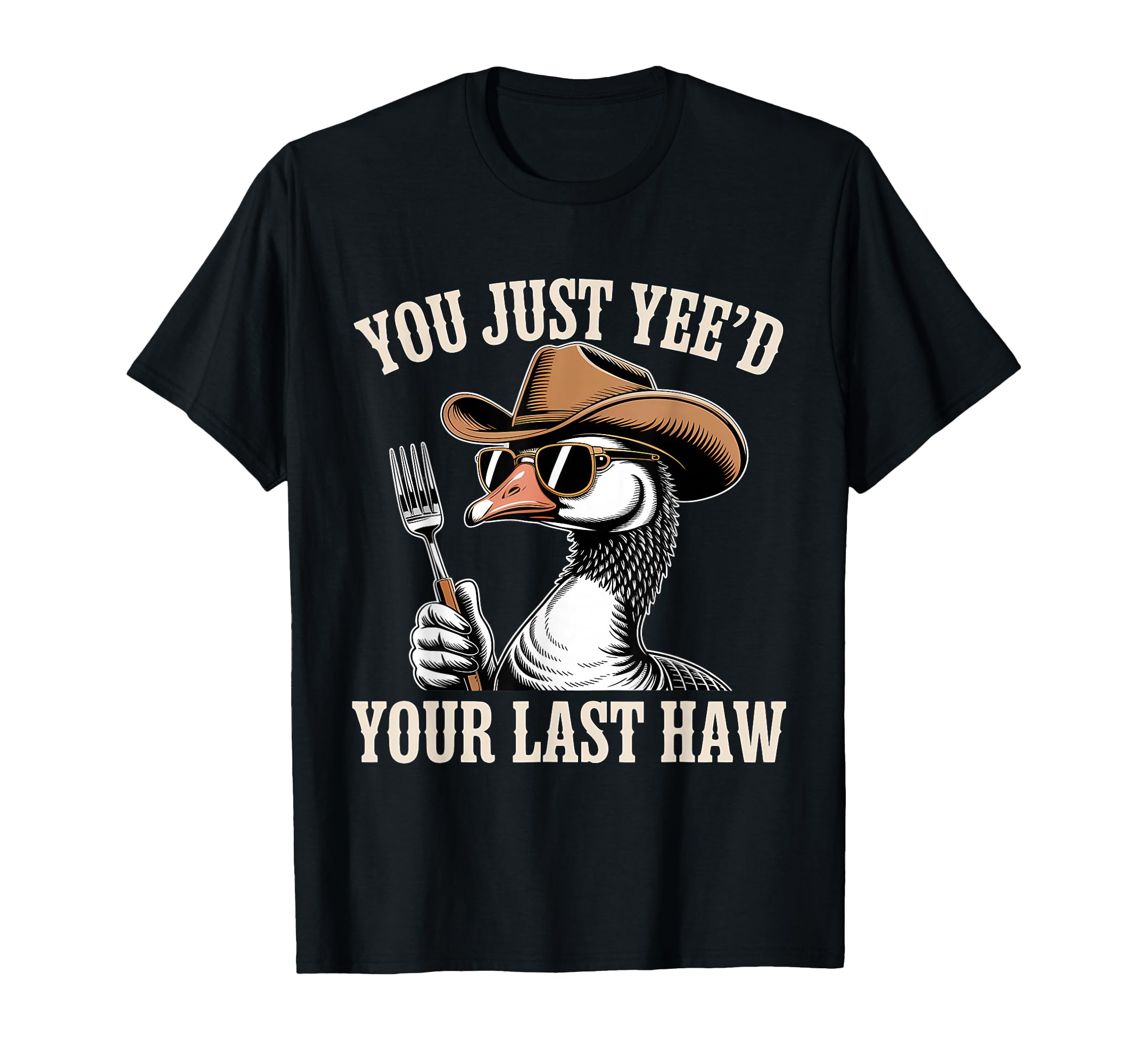 You Just Yeed Your Last Haw Funny T-Shirt - Minimalist Print Men Women - T-Shirt, Sweatshirt, Hoodie