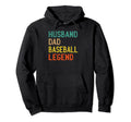 Husband Dad Baseball Legend Fathers Day Hoodie - Novelty Apparel Men Women - T-Shirt, Sweatshirt, Hoodie