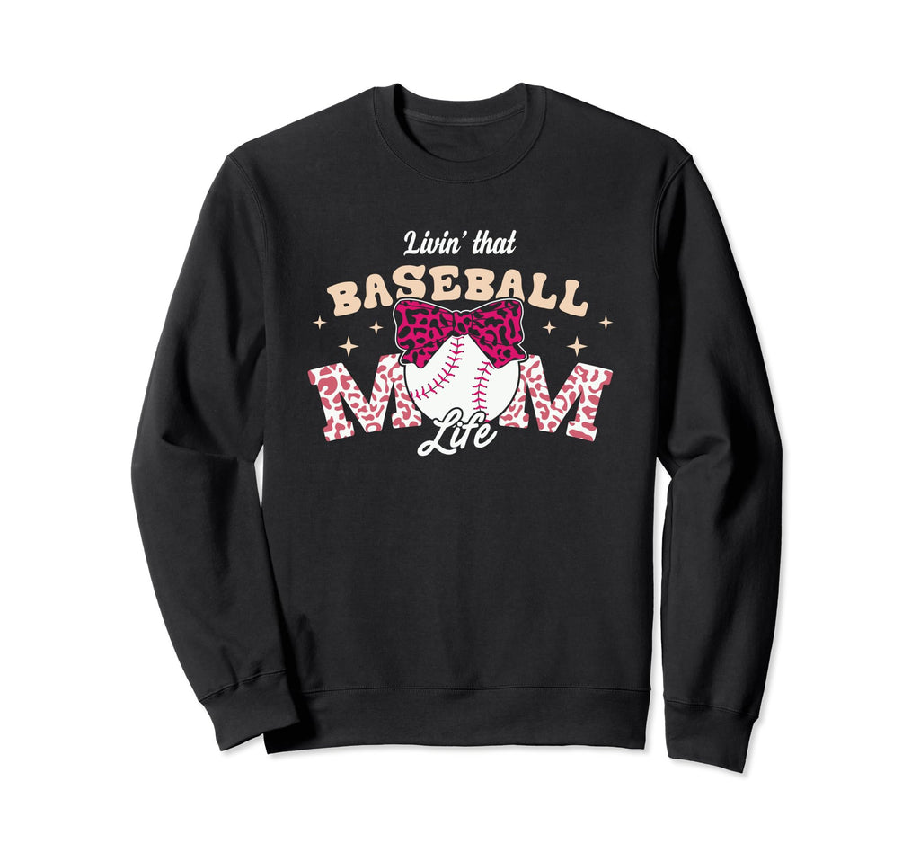 Baseball Mom Livin That Sweatshirt - Casual Everyday Wear Men Women - T-Shirt, Sweatshirt, Hoodie