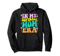 My Softball Mom Era Softball Mama Sports Hoodie - Aesthetic Graphic Unisex - T-Shirt, Sweatshirt, Hoodie