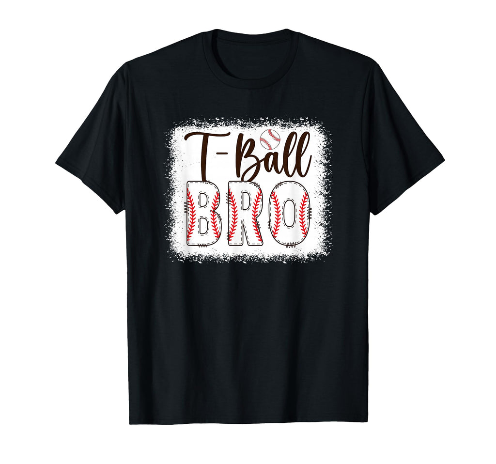 T Ball Bro Baseball T Ball Player Ball T-Shirt - Streetwear Style Unisex - T-Shirt, Sweatshirt, Hoodie