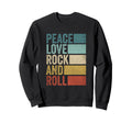 Rocknroll Music Peace Love Rock Sweatshirt - Streetwear Style Men Women - T-Shirt, Sweatshirt, Hoodie