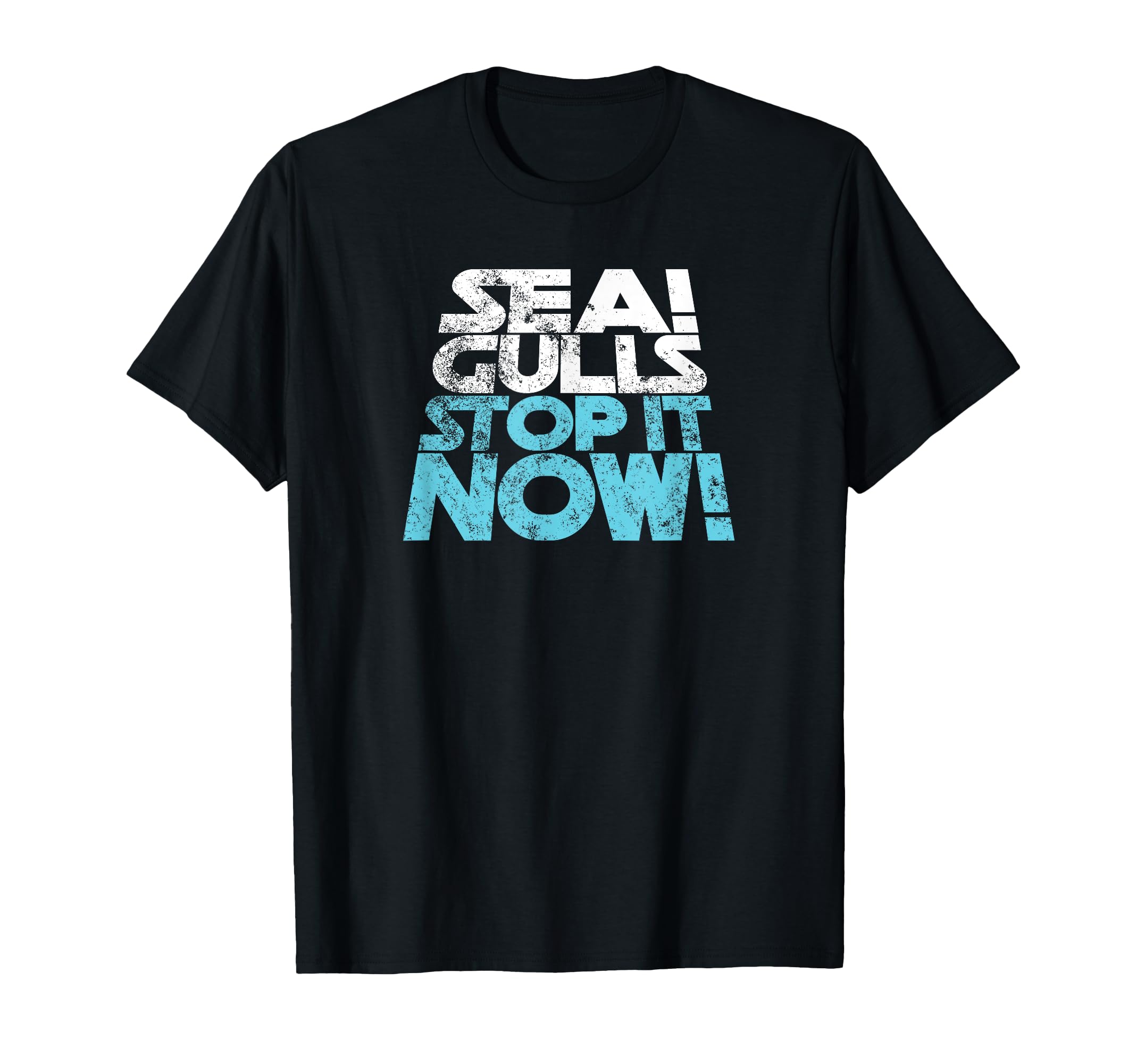 Seagulls Stop It Now Distressed T-Shirt - Aesthetic Graphic Unisex - T-Shirt, Sweatshirt, Hoodie