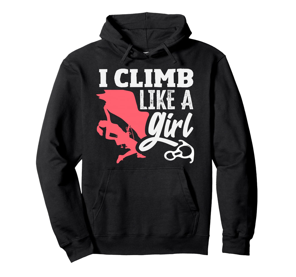 I Climb Like Funny Climbing Hoodie - Novelty Apparel Men Women - T-Shirt, Sweatshirt, Hoodie