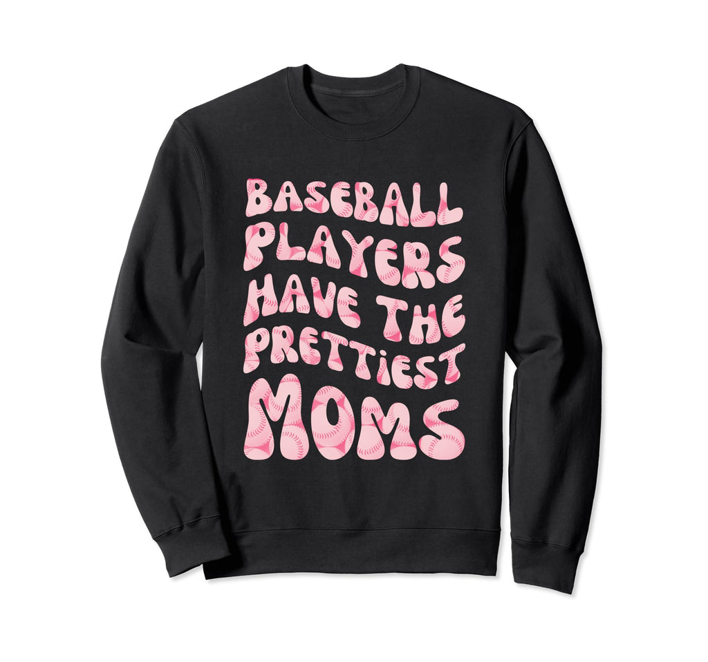 Baseball Players Have Prettiest Sweatshirt - Aesthetic Graphic Men Women - T-Shirt, Sweatshirt, Hoodie