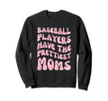 Baseball Players Have Prettiest Sweatshirt - Aesthetic Graphic Men Women - T-Shirt, Sweatshirt, Hoodie