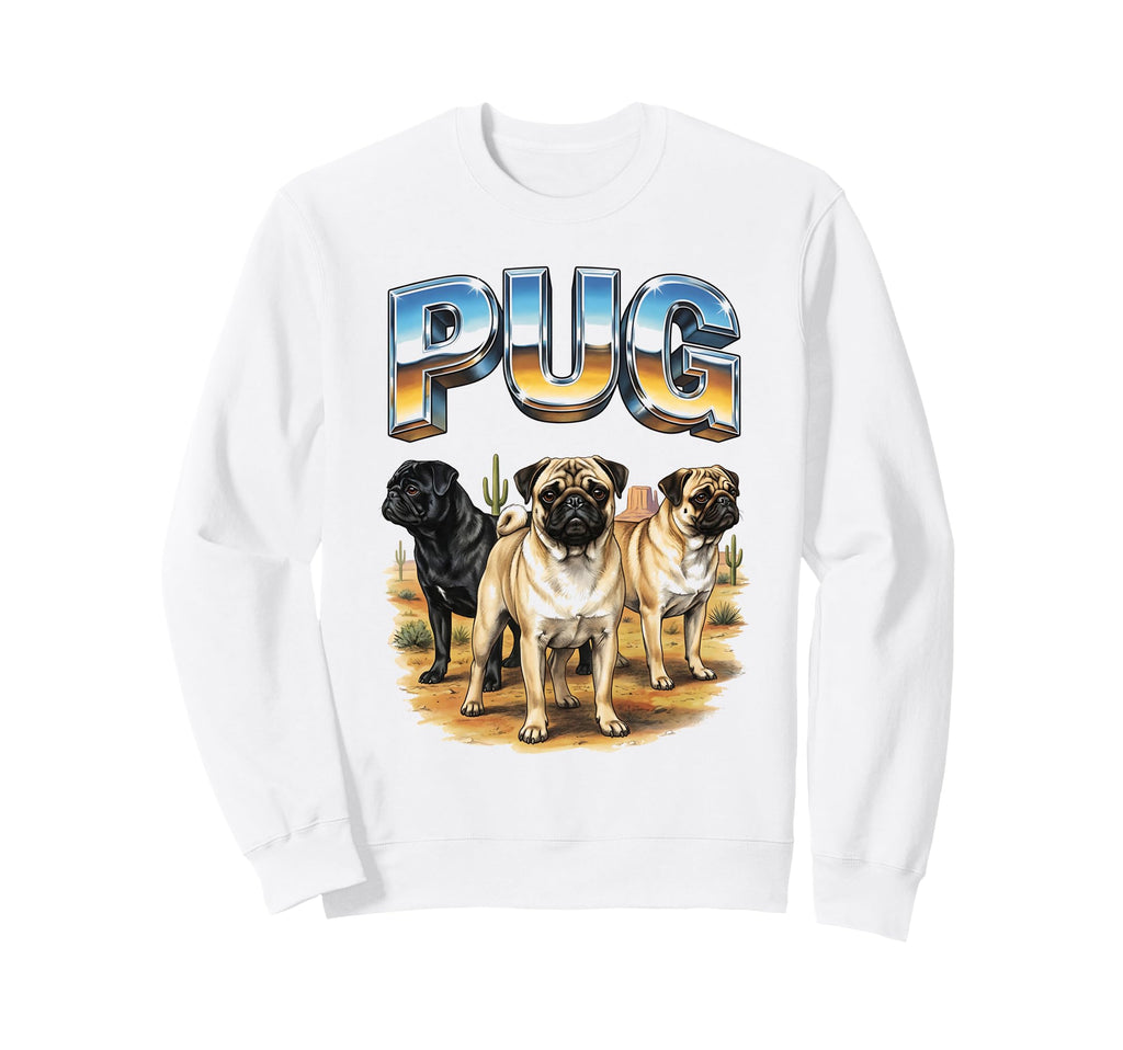 Pug 90S Dog Lover 80S Pug Owner Sweatshirt - Casual Everyday Wear Unisex - T-Shirt, Sweatshirt, Hoodie