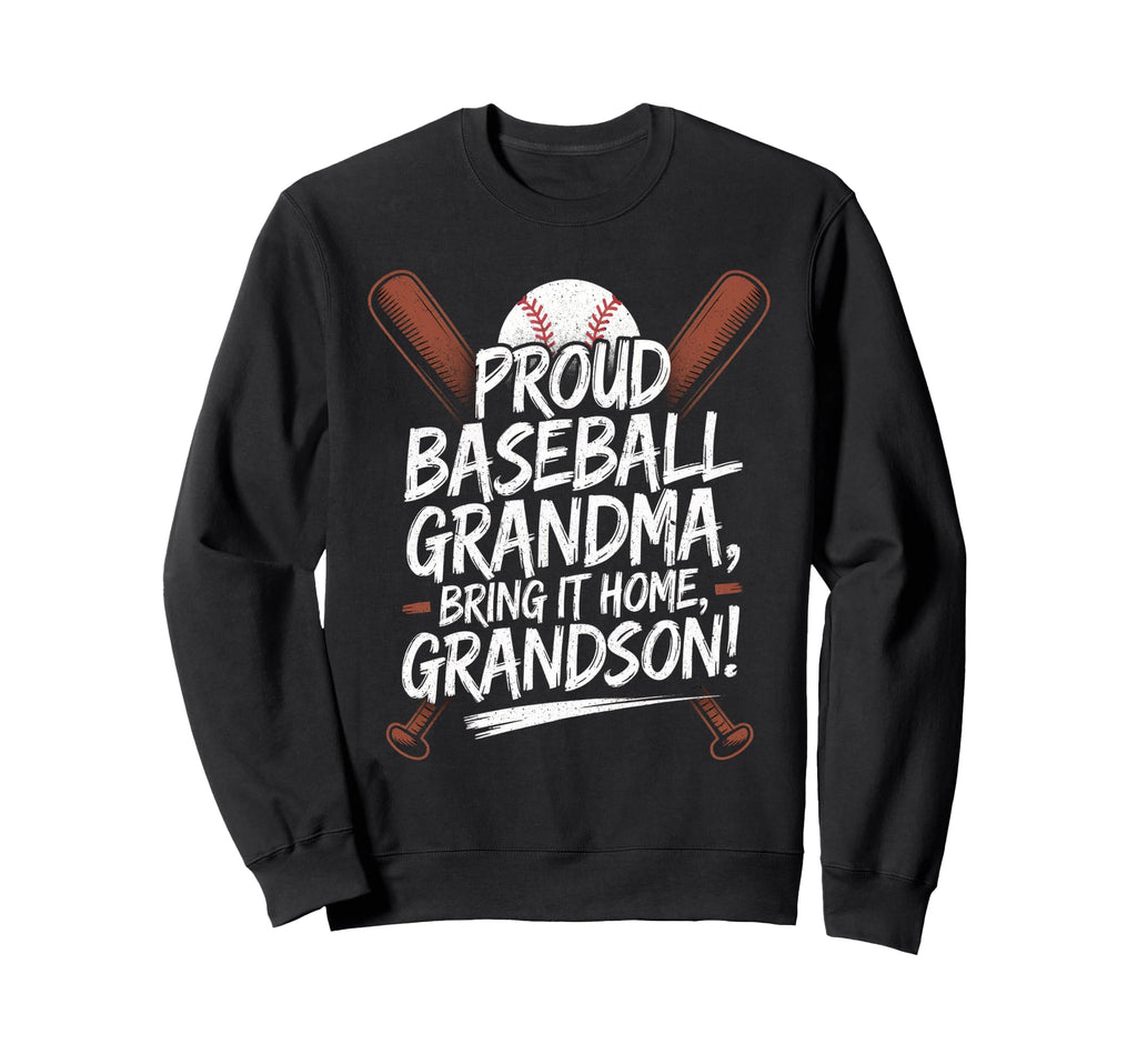 Proud Baseball Grandma Bring It Sweatshirt - Trendy Graphic for Adults - T-Shirt, Sweatshirt, Hoodie