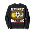 Busy Raising Ballers Softball Soccer Sweatshirt - Graphic Print Unisex - T-Shirt, Sweatshirt, Hoodie