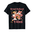 Grad School Vibes Graduate College T-Shirt - Trendy Graphic Men Women - T-Shirt, Sweatshirt, Hoodie