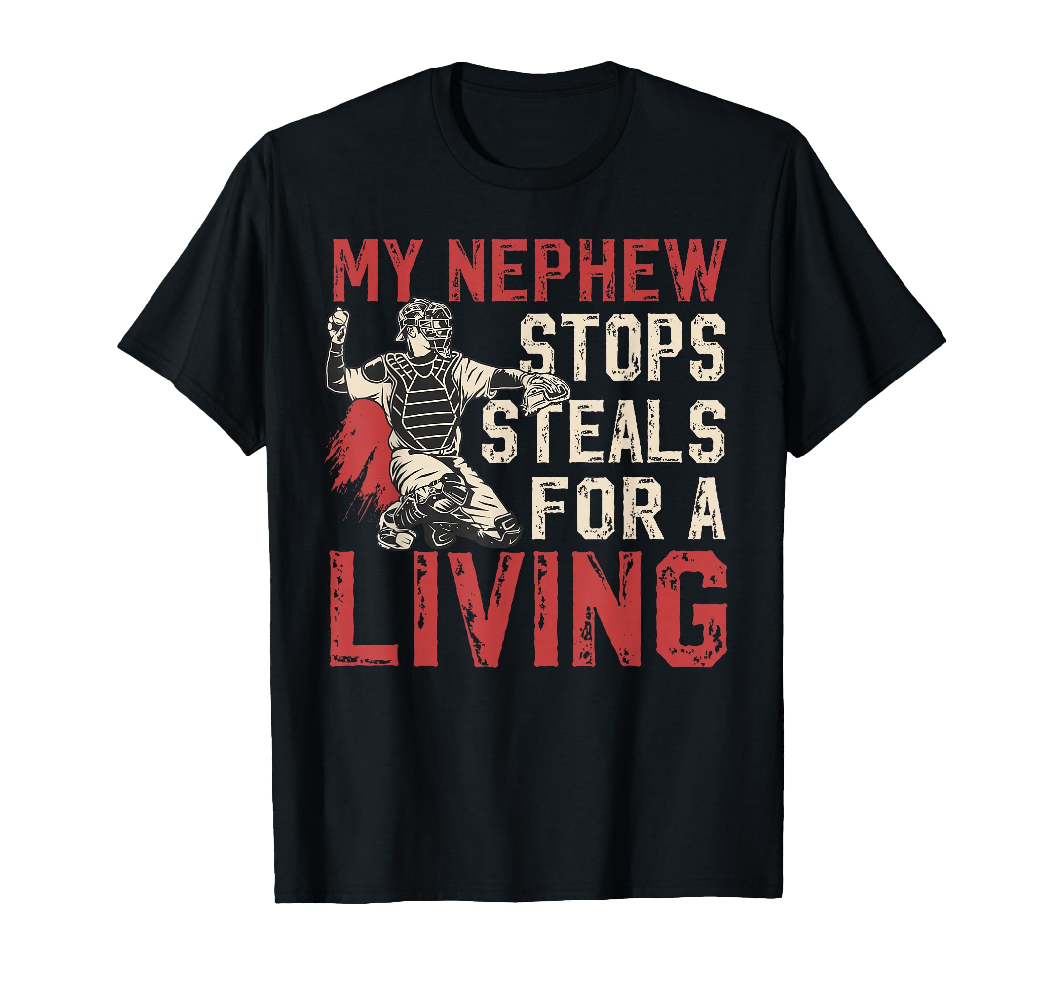 My Nephew Baseball Catcher Uncle T-Shirt - Unique Graphic Men Women - T-Shirt, Sweatshirt, Hoodie