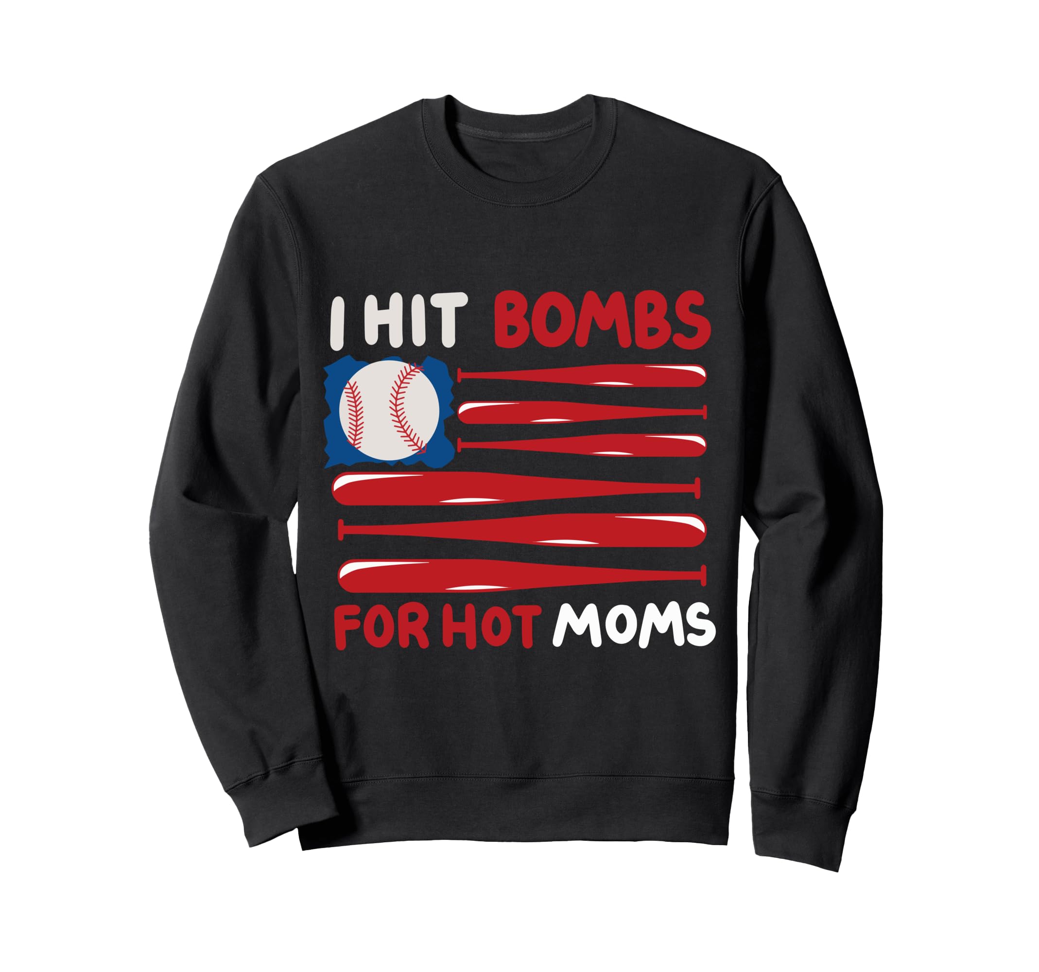 I Hit Bombs Hot Moms Baseball Sweatshirt - Trendy Graphic Men Women - T-Shirt, Sweatshirt, Hoodie