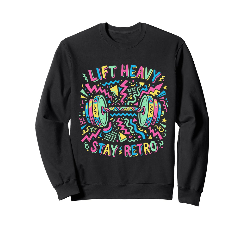 Lift Heavy Stay Barbell 90S Memphis Sweatshirt - Minimalist Print Unisex - T-Shirt, Sweatshirt, Hoodie