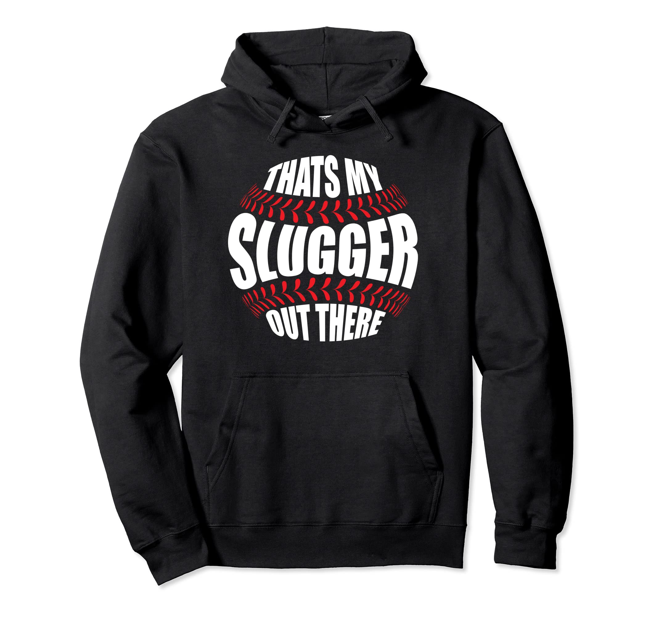 Thats My Slugger Out There Baseball Hoodie - Graphic Print for Adults - T-Shirt, Sweatshirt, Hoodie