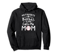 My Favorite Baseball Player Calls Me Hoodie - Novelty Apparel Men Women - T-Shirt, Sweatshirt, Hoodie
