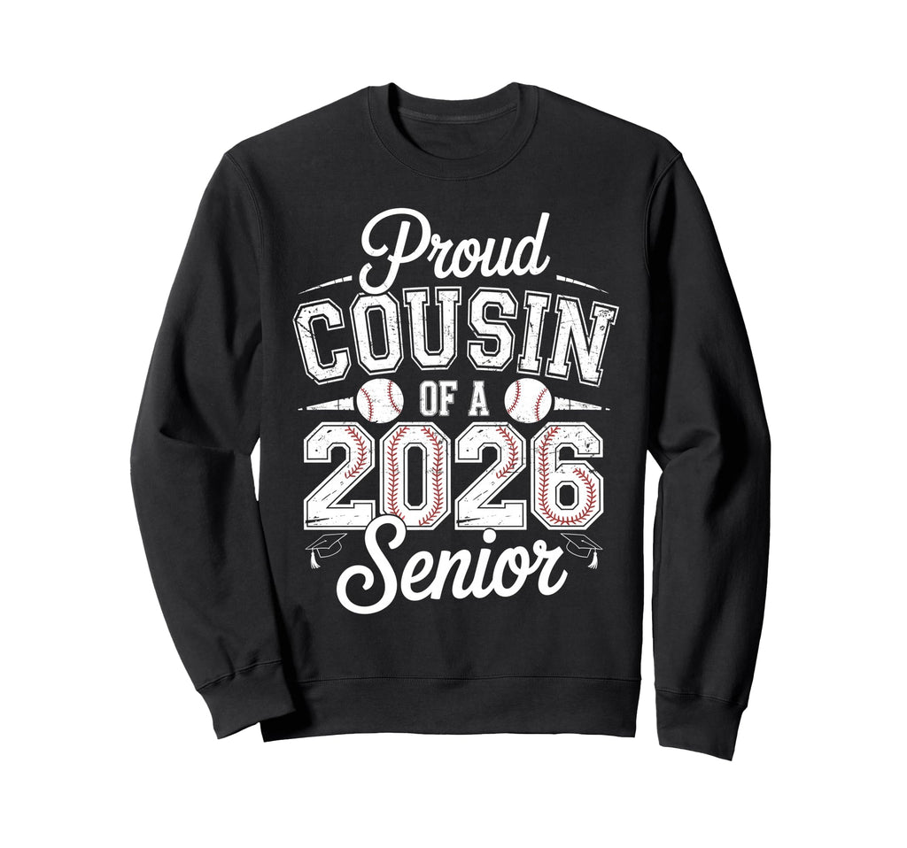 Proud Cousin 2026 Senior Baseball Sweatshirt - Unique Graphic Unisex - T-Shirt, Sweatshirt, Hoodie